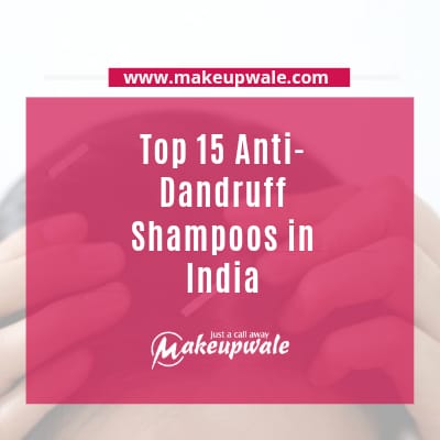 Top 15 Anti-Dandruff Shampoos in India